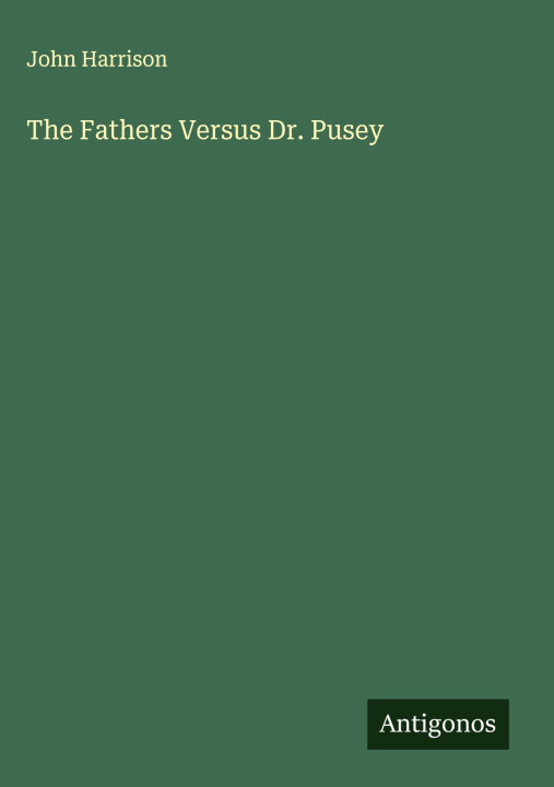 Kniha The Fathers Versus Dr. Pusey 