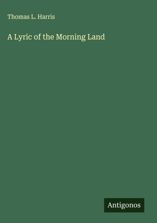 Knjiga A Lyric of the Morning Land 