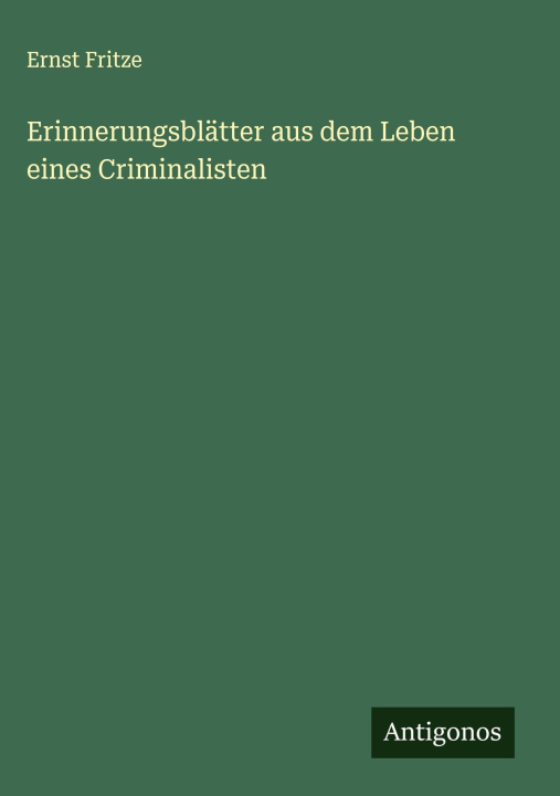 Libro Erinnerungsblätter aus dem Leben eines Criminalisten 