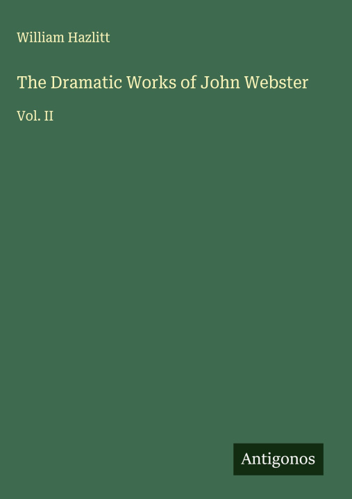 Kniha The Dramatic Works of John Webster 