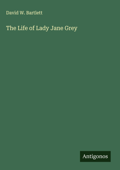 Libro The Life of Lady Jane Grey 