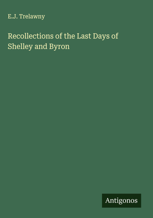Libro Recollections of the Last Days of Shelley and Byron 