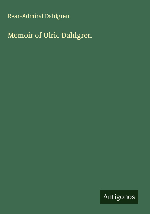 Kniha Memoir of Ulric Dahlgren 