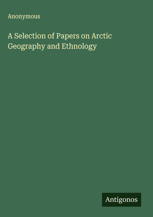 Libro A Selection of Papers on Arctic Geography and Ethnology 