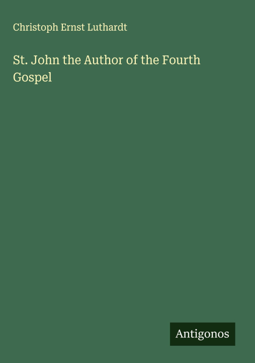 Kniha St. John the Author of the Fourth Gospel 