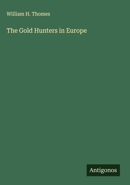 Kniha The Gold Hunters in Europe 