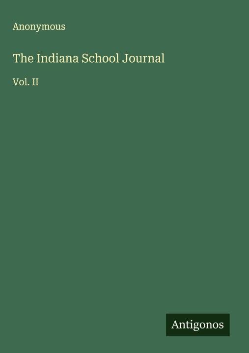 Kniha The Indiana School Journal 