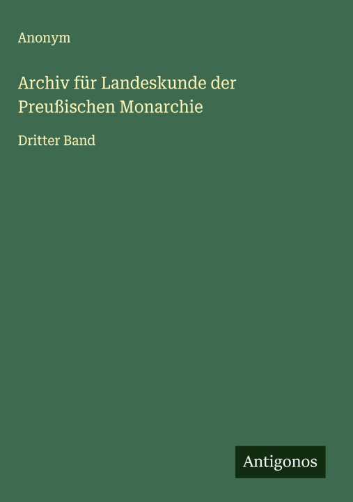 Kniha Archiv für Landeskunde der Preußischen Monarchie 