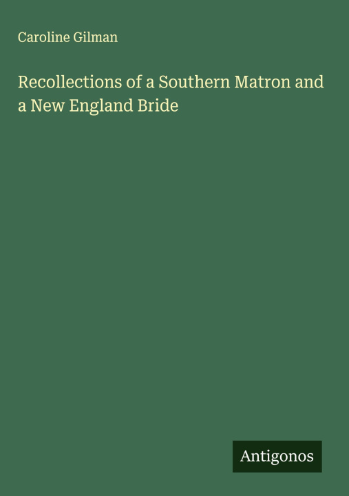 Libro Recollections of a Southern Matron and a New England Bride 