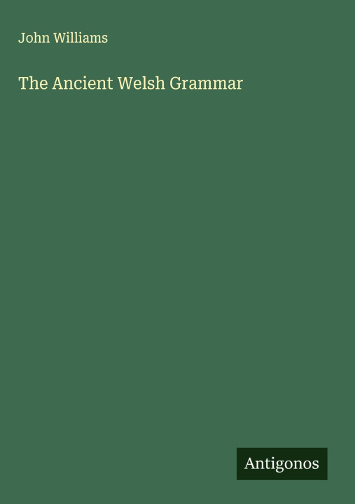 Kniha The Ancient Welsh Grammar 