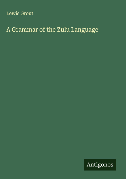Kniha A Grammar of the Zulu Language 