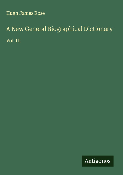 Kniha A New General Biographical Dictionary 