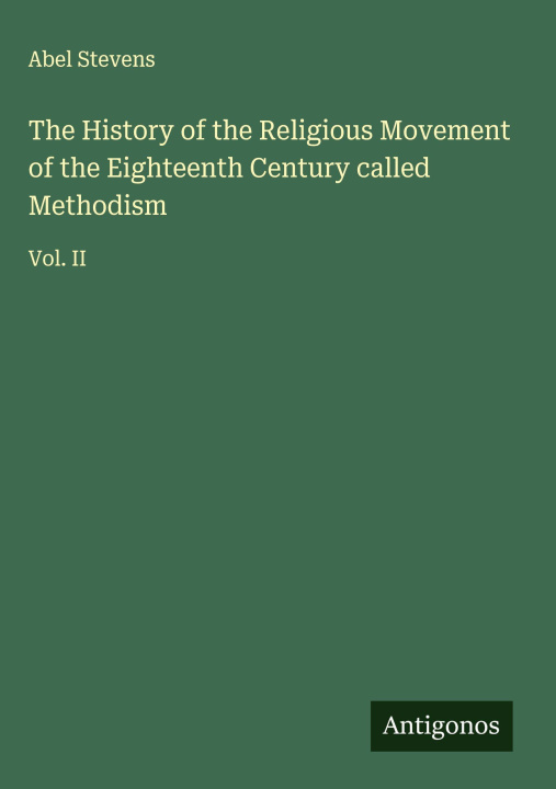 Kniha The History of the Religious Movement of the Eighteenth Century called Methodism 