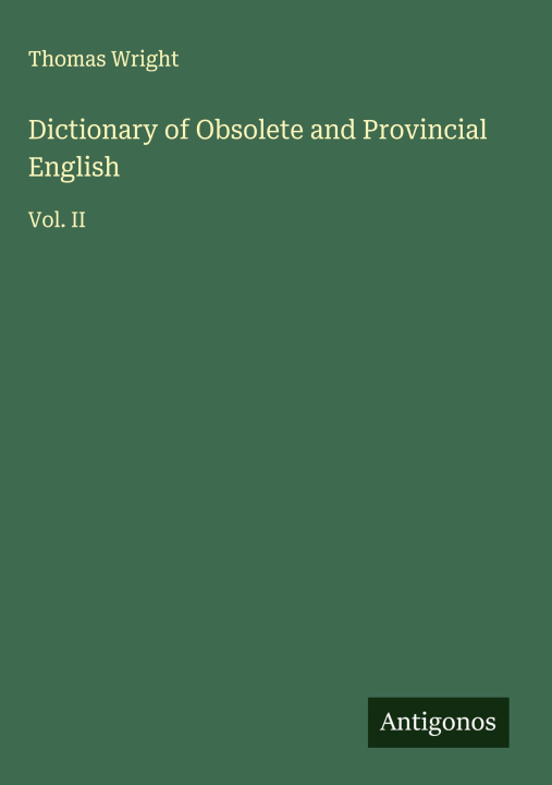 Knjiga Dictionary of Obsolete and Provincial English 