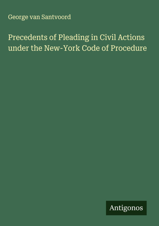 Libro Precedents of Pleading in Civil Actions under the New-York Code of Procedure 