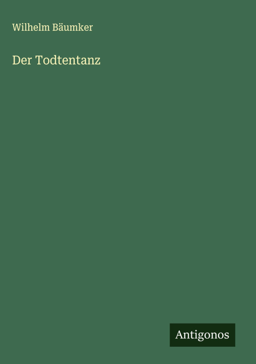 Kniha Der Todtentanz Wilhelm Bäumker