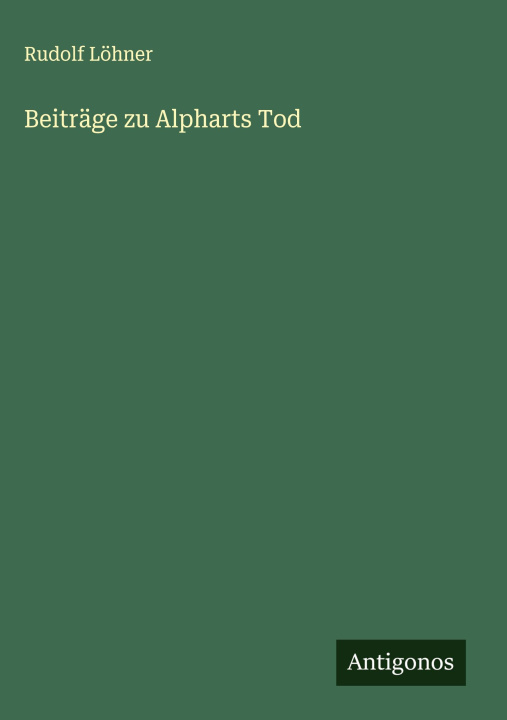 Libro Beiträge zu Alpharts Tod Rudolf Löhner