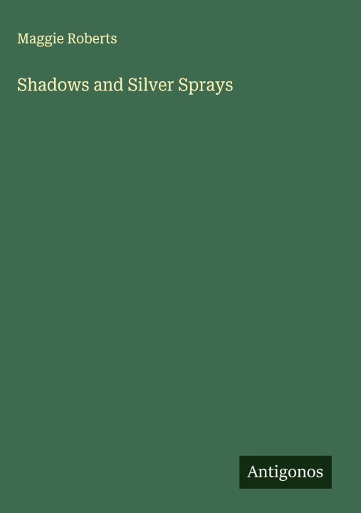 Kniha Shadows and Silver Sprays 