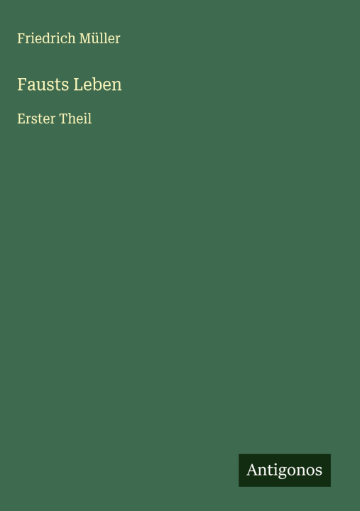 Kniha Fausts Leben Friedrich Müller