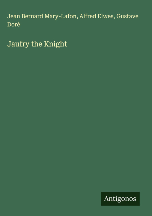 Kniha Jaufry the Knight Alfred Elwes