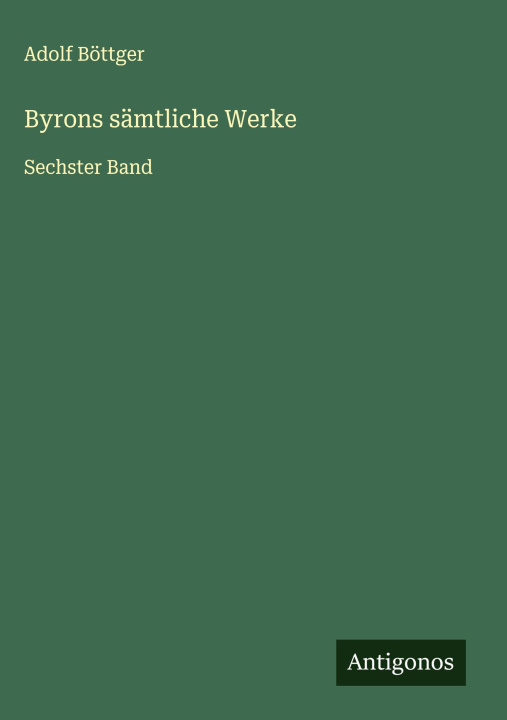 Kniha Byrons sämtliche Werke Adolf Böttger