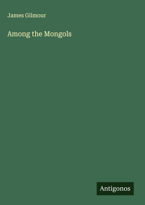 Kniha Among the Mongols 