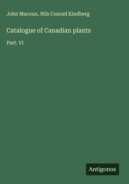 Knjiga Catalogue of Canadian plants Nils Conrad Kindberg