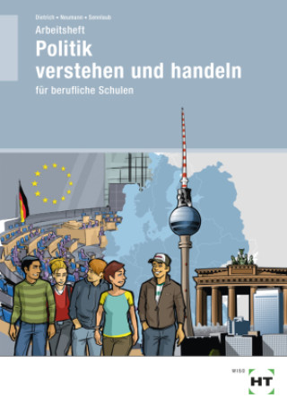 Kniha Arbeitsheft Politik verstehen und handeln Dunja Neumann