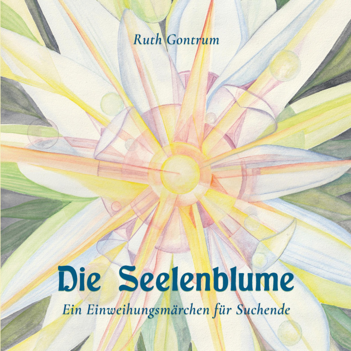 Kniha Die Seelenblume Ruth Gontrum