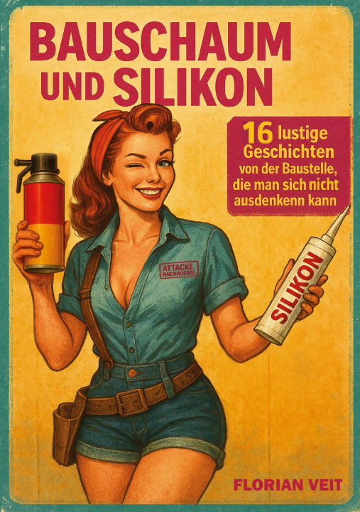 Knjiga Bauschaum und Silikon Florian Veit