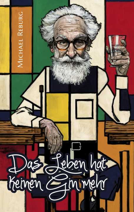 Kniha Das Leben hat keinen Gin mehr Michael Reburg