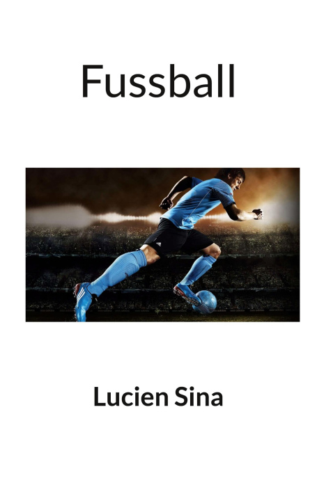 Kniha Fussball Lucien Sina