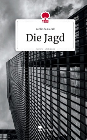 Kniha Die Jagd. Life is a Story - story.one Melinda Geerk