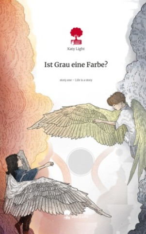 Kniha Ist Grau eine Farbe?. Life is a Story - story.one Katy Light