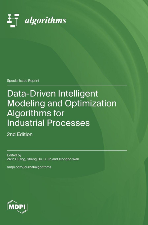 Kniha Data-Driven Intelligent Modeling and Optimization Algorithms for Industrial Processes Zixin Huang