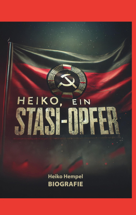 Kniha Heiko, ein Stasi Opfer 