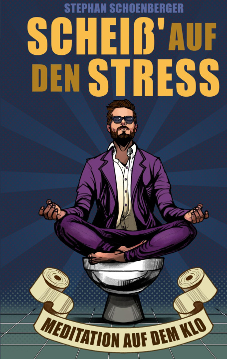 Kniha Scheiß' auf den Stress 