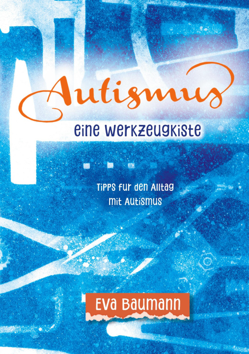 Knjiga Autismus. Eine Werkzeugkiste Eva Baumann