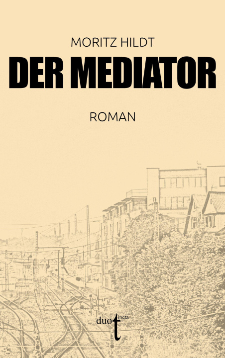 Kniha Der Mediator Moritz Hildt