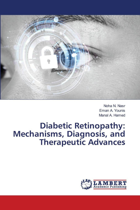 Buch Diabetic Retinopathy: Mechanisms, Diagnosis, and Therapeutic Advances Eman A. Younis