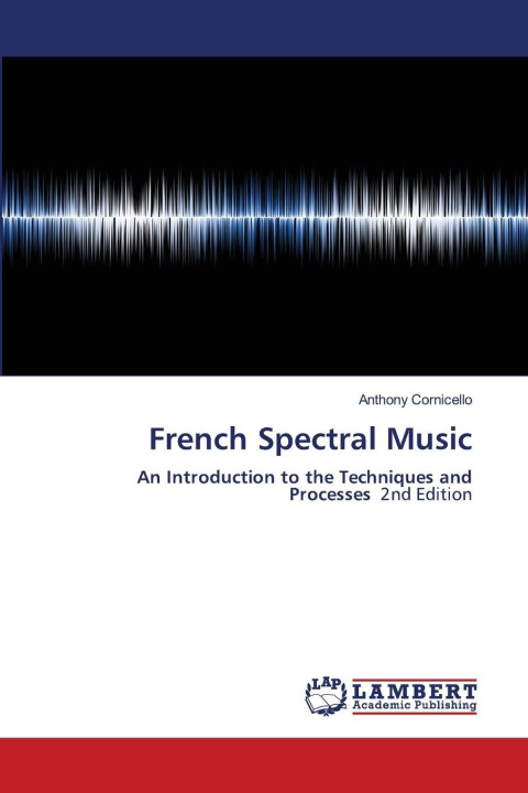 Kniha French Spectral Music Anthony Cornicello