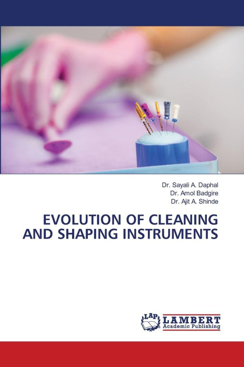 Kniha EVOLUTION OF CLEANING AND SHAPING INSTRUMENTS Amol Badgire