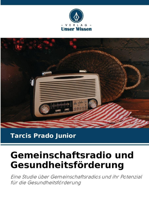 Knjiga Gemeinschaftsradio und Gesundheitsförderung Tarcis Prado Junior