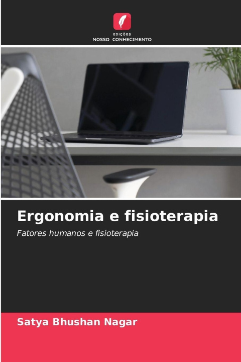 Kniha Ergonomia e fisioterapia Satya Bhushan Nagar