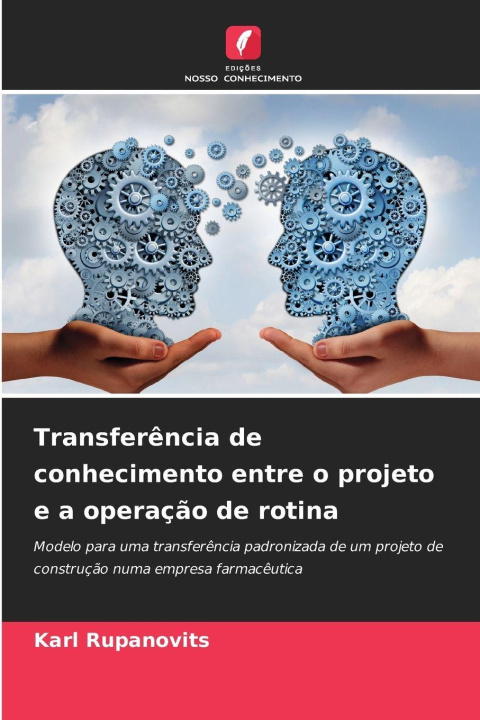 Kniha Transferência de conhecimento entre o projeto e a operação de rotina Karl Rupanovits