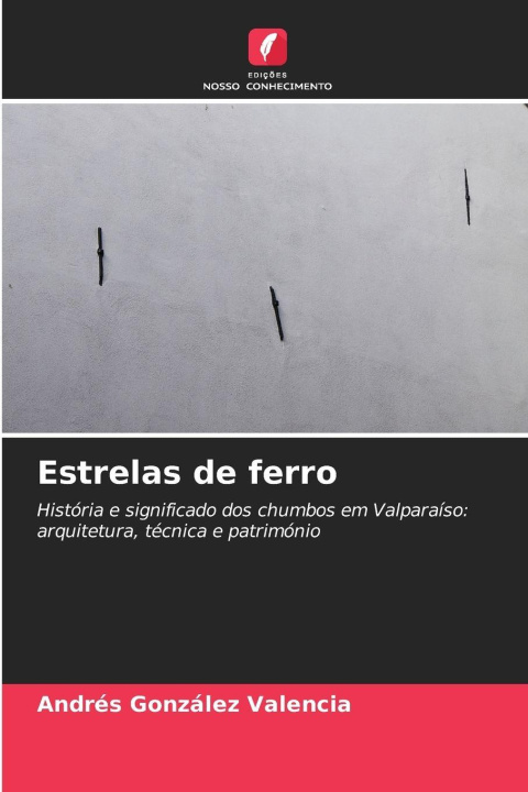Kniha Estrelas de ferro Andrés González Valencia