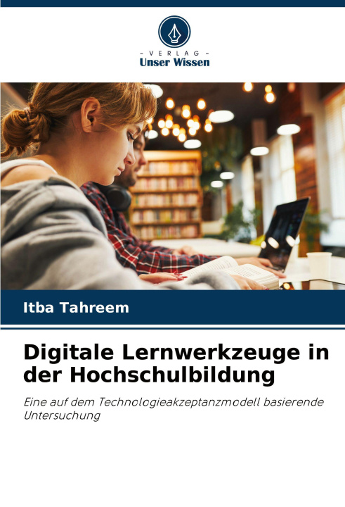 Knjiga Digitale Lernwerkzeuge in der Hochschulbildung Itba Tahreem