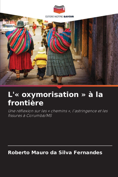 Kniha L'' oxymorisation ' à la frontière Roberto Mauro da Silva Fernandes