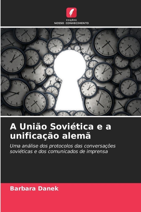 Kniha A União Soviética e a unificação alemã Barbara Danek