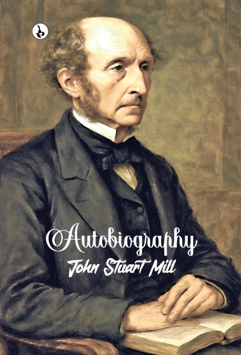 Kniha Autobiography John Stuart Mill